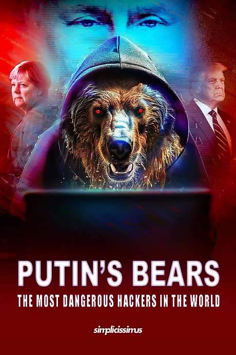 Putin’s Bears - The Most Dangerous Hackers in the World